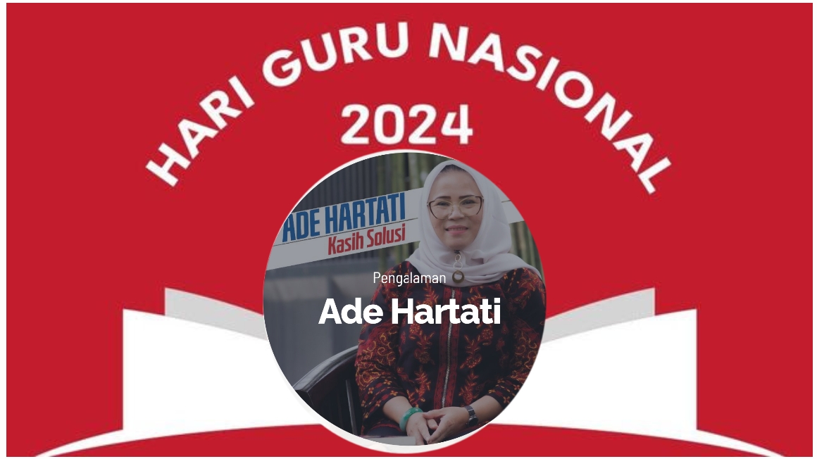 Memperingati Hari Guru ke-30, Ini Pesan Pengamat Pendidikan, Ade Hartati